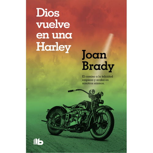 Dios vuelve en una Harley, de Brady, Joan., vol. 0.0. Editorial B de Bolsillo, tapa blanda, edición 1.0 en español, 2019