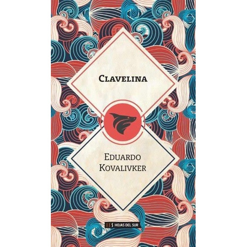 Clavelina - Eduardo Kovalivker, de Eduardo Kovalivker. Editorial Hojas del Sur en español