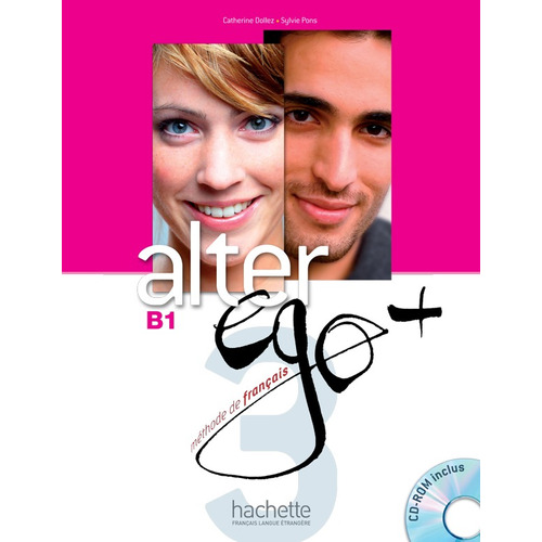 Alter Ego + 3 : Livre de l'élève + CD-Rom, de Dollez, Catherine. Editorial Hachette, tapa blanda en francés, 2013