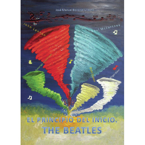 El Principio Del Inicio. The Beatles, De Boronat Urbano , José Manuel.., Vol. 1.0. Editorial Punto Rojo Libros S.l., Tapa Blanda, Edición 1.0 En Español, 2032