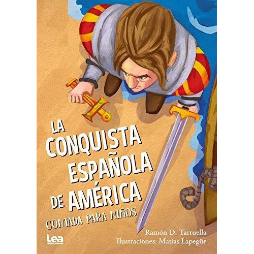 La Conquista Española De America Contada Para Niños