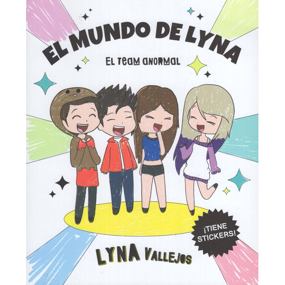 Libro: El Mundo De Lyna: El Team Anormal / Lyna Vallejos