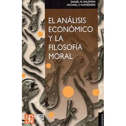 * El Analisis Economico Y La Filosofia Moral - Hausman, Dani