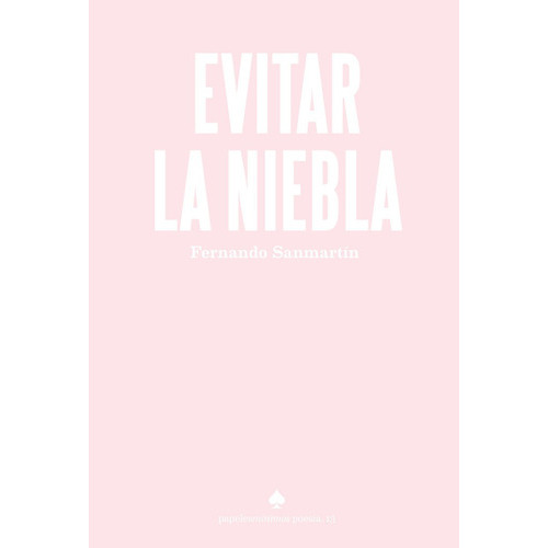 Evitar la niebla, de SANMARTIN,FERNANDO. Editorial PAPELES MINIMOS EDICIONES, tapa blanda en español