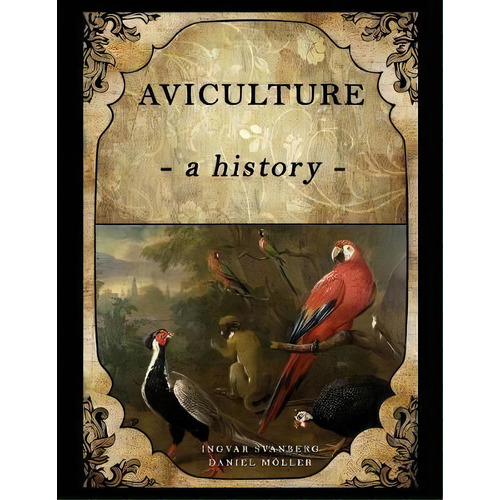 Aviculture, De Ingvar Svanberg. Editorial Hancock House Publishers, Tapa Blanda En Inglés