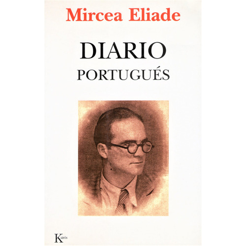 Diario portugués: (1941 - 1945), de Eliade, Mircea. Editorial Kairos, tapa blanda en español, 2022