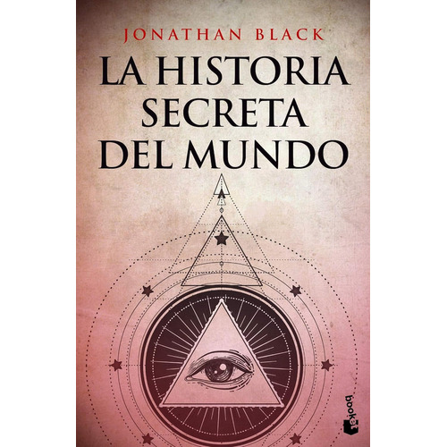 La historia secreta del mundo: Español, de Black, Jonathan. Serie Booket, vol. 1.0. Editorial Booket México, tapa blanda, edición 1.0 en español, 2019