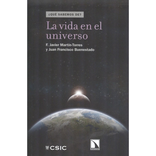 La Vida En El Universo, De Martin Torres, F. Javier. Editorial Los Libros De La Catarata, Tapa Blanda, Edición 1 En Español, 2013