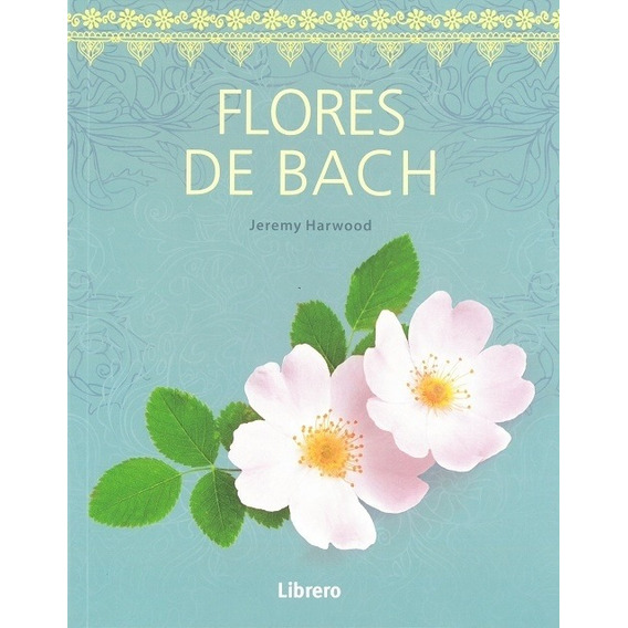 Flores De Bach  - Harwood Jeremy