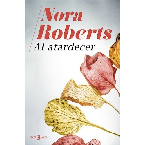 Libro Al Atardecer - Nora Roberts - Plaza & Janes