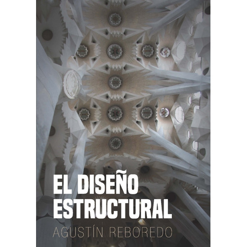 El Diseño Estructural Agustín Reboredo Nobuko