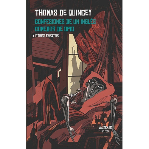 Confesiones De Un Ingles Comedor De Opio, De De Quincey, Thomas. Editorial Valdemar, Tapa Dura En Español