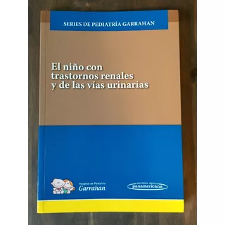 Libro El Niño Con Trastornos Renales Y De Las Vías Urinarias