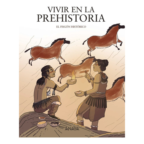 Vivir En La Prehistoria, De Fisgon Historico, El. Editorial Anaya Infantil Y Juvenil, Tapa Blanda En Español