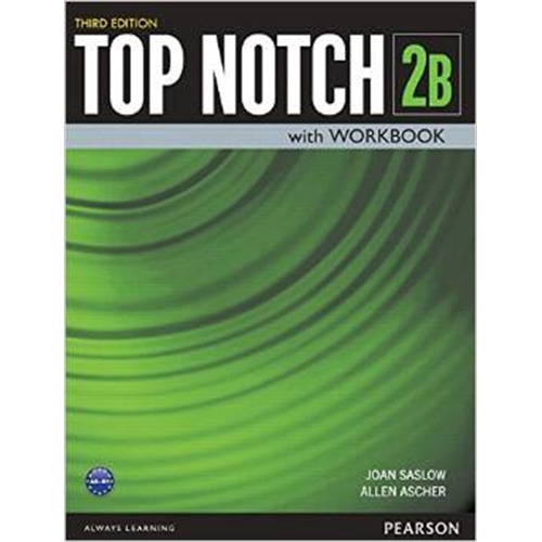 Top Notch 2 B With Workbook 3 Ed, De Joan Saslow - Allen Ascher. Editorial Pearson En Inglés