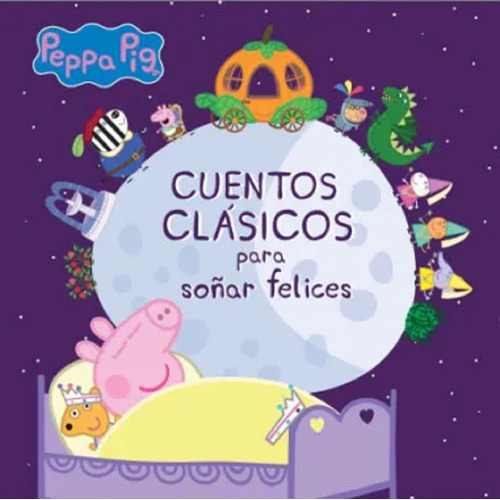 Cuentos Clasicos Para Soñar Felices - Peppa Pig, de No Aplica. Editorial Altea, tapa blanda en español, 2023