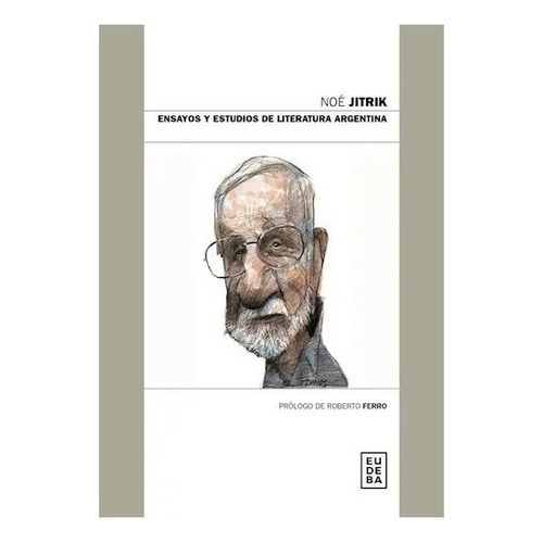 Ensayos Y Estudios De Literatura Argentina - Jitrik, Noe (p