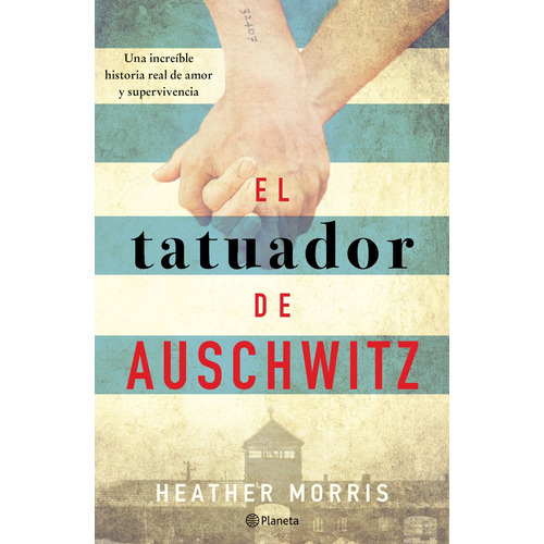El tatuador de Auschwitz, de Morris, Heather. Serie Planeta Internacional Editorial Planeta México, tapa blanda en español, 2018