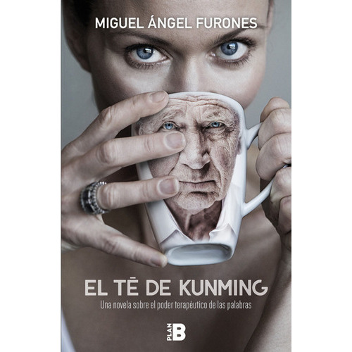 El Tãâ© De Kunming, De Furones, Miguel Ángel. Editorial Plan B (ediciones B), Tapa Dura En Español