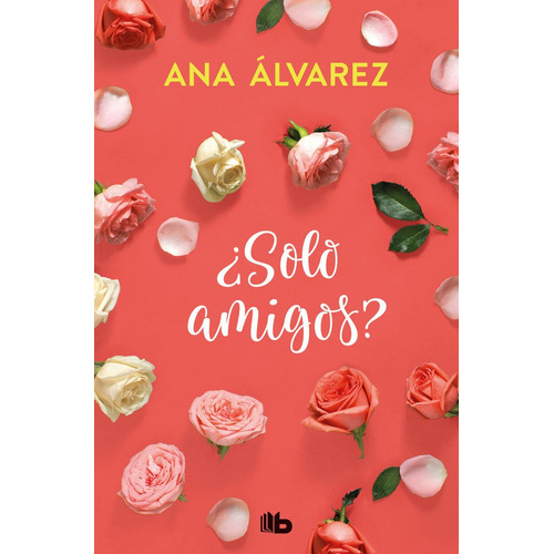Ãâ¿solo Amigos? (serie Amigos 1), De Alvarez, Ana. Editorial B De Bolsillo (ediciones B), Tapa Blanda En Español