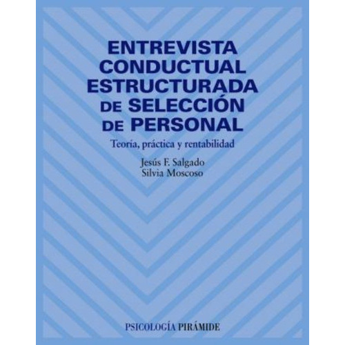 Entrevista Conductual Estructurada De Selecciãâ³n De Personal, De Salgado Velo, Jesús F.. Editorial Ediciones Pirámide, Tapa Blanda En Español