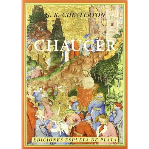 Chaucer, De G.k. Chesterton. Editorial Espuela De Plata, Tapa Blanda, Edición 1 En Español
