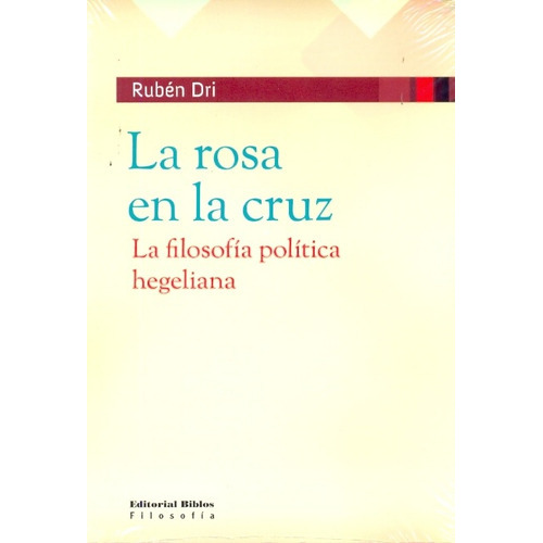 La Rosa En La Cruz, De Dri, Ruben., Vol. Volumen Unico. Editorial Biblos, Tapa Blanda En Español, 2009