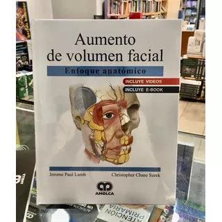 Aumento De Volumen Facial Enfoque Anatómico, De Jerome Paul Lamb. Editorial Amolca En Español