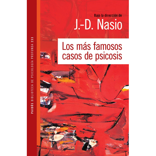 Los más famosos casos de psicosis, de Nasio, J.-D.. Serie Fuera de colección Editorial Paidos México, tapa blanda en español, 2015