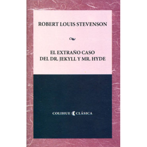 El Extraño Caso Del Dr. Jeckyll Y Mr. Hyde - Colihue Clasica, De Stevenson, Robert Louis. Editorial Colihue, Tapa Blanda En Español, 2010