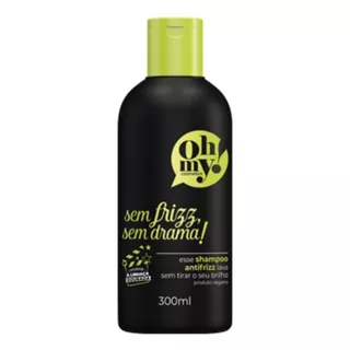  Shampoo Antifrizz Vegano Oh My! Sem Frizz, Sem Drama! 300ml