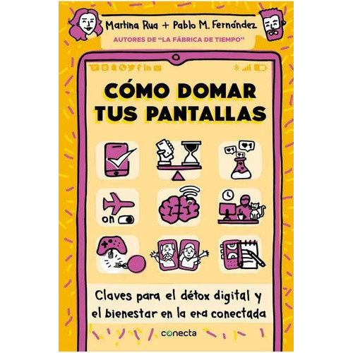 Libro - Cómo Domar Tus  Pantallas - Martina Rua - Conecta