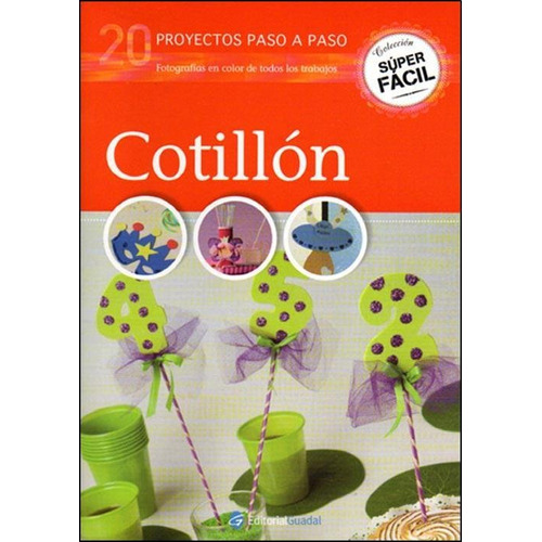 Cotillon. 20 Proyectos Paso A Paso - Super Facil