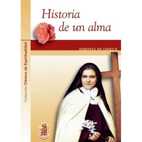 Historia De Un Alma - Santa Teresita - Sma