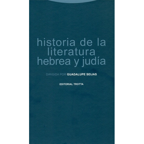 Historia De La Literatura Hebrea Y Judia, De Seijas, Guadalupe. Editorial Trotta, Tapa Dura, Edición 1 En Español, 2014