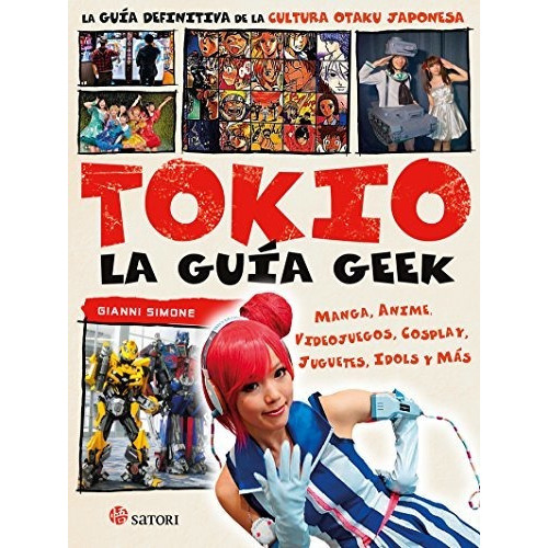 Tokio, La Guia Geek, De Gianni Simone. Editorial Satori En Español