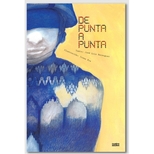 De Punta A Punta, De José Luis Berenguer. Editorial Los Cuatro Azules, Tapa Blanda, Edición 1 En Español