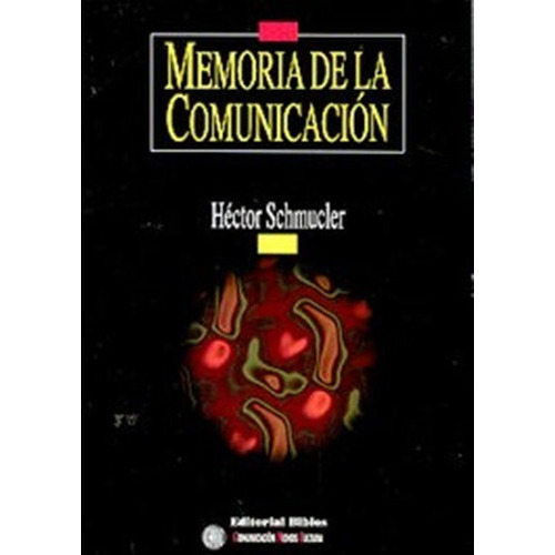 Memoria De La Comunicación, De Schmucler, Héctor. Editorial Biblos, Tapa Blanda, Edición 1 En Español, 1997