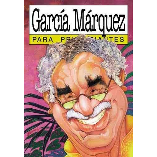 Garcia Marquez Para Principiantes - Solanet, Bergandi