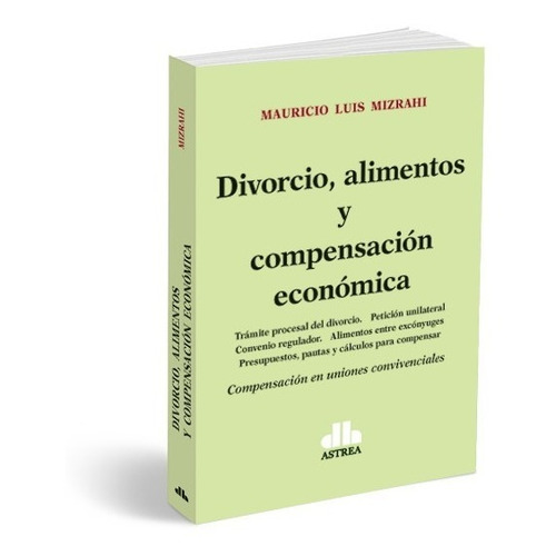 Mizrahi- Divorcio, Alimentos Y Compensación Económica. 