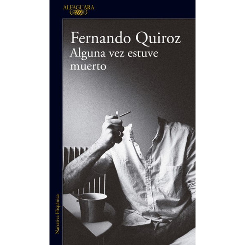 Algunas vez estuve muerto, de FERNANDO QUIROZ. Serie 9585118195, vol. 1. Editorial Penguin Random House, tapa blanda, edición 2021 en español, 2021