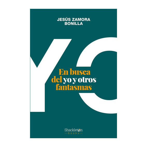 En Busca Del Yo, De Zamora Bonilla, Jesus. Editorial Shackleton Books, Tapa Blanda En Español