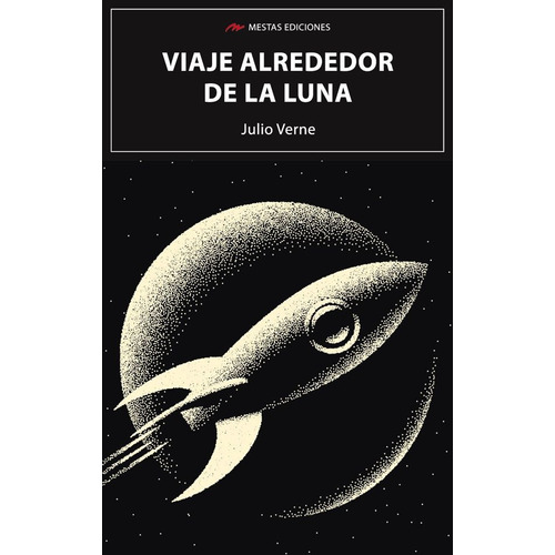 Viaje Alrededor De La Luna, De Julio Verne. Editorial Mestas, Tapa Blanda, Edición 1 En Español