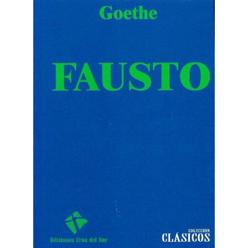 Fausto, De Goethe. Editorial Cruz Del Sur, Tapa Blanda En Español