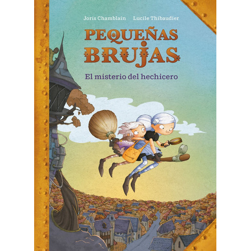 El Misterio Del Hechicero (pequeãâ±as Brujas 1), De Chamblain, Joris. Editorial Alfaguara, Tapa Dura En Español