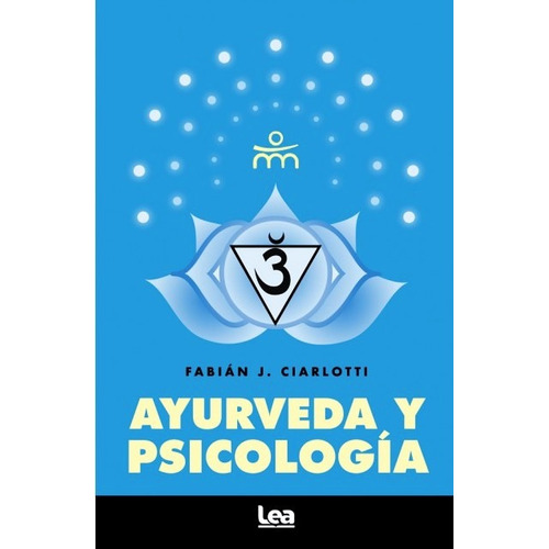 Ayurveda Y Psicologia - Fabian Ciarlotti - Lea - Libro