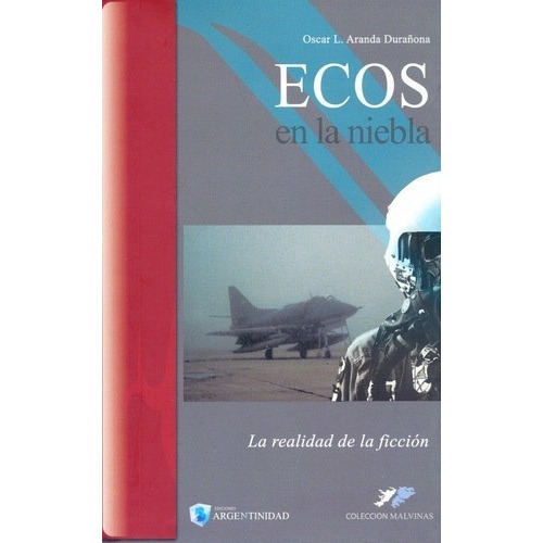 Ecos en la Niebla, de Oscar L. Aranda Dura¤ona. Editorial Argentinidad, tapa blanda en español