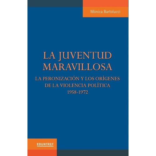 Juventud Maravillosa, La - Monica Ines Bartolucci