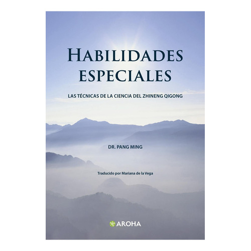 Habilidades Especiales: No aplica, de Dr Pang Ming. Serie No aplica, vol. No aplica. Editorial Aroha, tapa pasta blanda, edición 1 en español, 2023