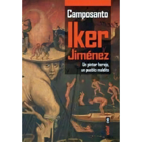 Camposanto -un Pintor Hereje, Un Pueblo Maldito-, De Jimnez, Iker. Editorial Edaf